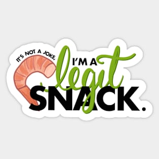 It’s Not A Joke, I’m A Legit Snack Sticker